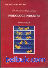 Psikologi Industri Ed. Keempat: Seri Ilmu Sumber Daya Manusia