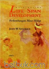 Life-Span Development Perkembangan Masa Hidup, Edisi Kelima Jilid I
