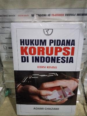 Hukum Pidana Korupsi Di Indonesia (Edisi Revisi)
