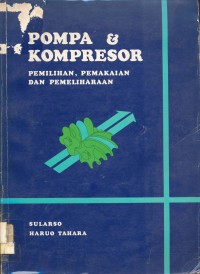 Pompa Dan Kompresor:Pemilihan, Pemakaian dan Pemeliharaan