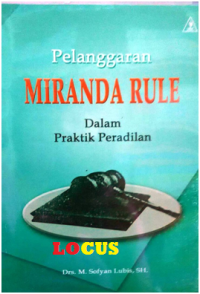 Pelanggaran Miranda Rule: Dalam Praktek Peradilan