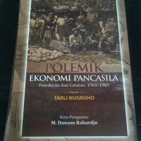 Polemik Ekonomi Pancasila: Pemikiran dan catatan, 1965-1985