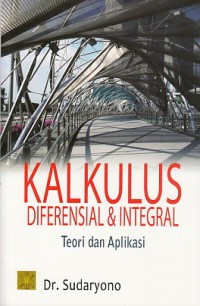 Kalkulus : Diferensial & Integral, Teori dan Aplikasi