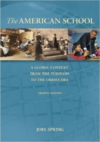 The American School A Global Context From The Puritans To the Obama Era, Eight Edition