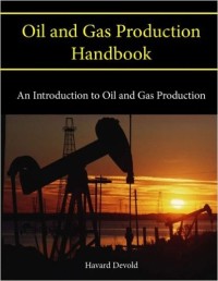 Oil and gas production handbook An introduction to oil and gas production