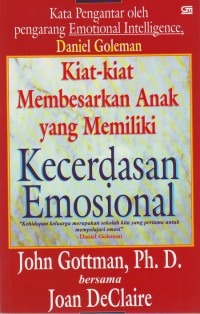 Kiat Membesarkan Anak Yang Memiliki Kecerdasan Emosional