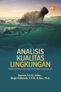 Analisis Kualitas Lingkungan (Kajian Kesehatan Lingkungan dan Kualitas Lingkungan Air)