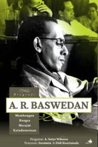 Image of Biografi A.R. Baswedan Membangun Bangsa Merajut Keindonesiaan