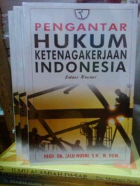 Pengantar Hukum Ketenagakerjaan Indonesia, Edisi Revisi