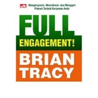 Image of Full Engagement! Menginspirasi, Memotivasi, dan Menggali Potensi Terbaik Karyawan Anda