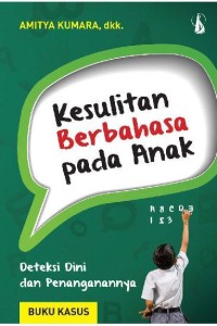 Kesulitan Berbahasa pada Anak Deteksi Dini dan Penanganannya