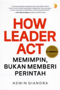 How Leader Act Memimpin, Bukan Memberi Perintah