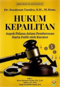 Image of Hukum Kepailitan: Aspek Pidana Dalam Pemberesan Harta Pailit oleh Kurator