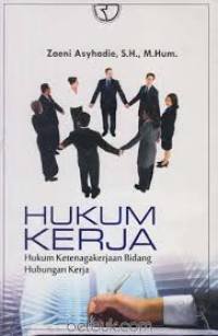 Hukum Kerja Hukum Ketenagakerjaan Bidang Hubungan Kerja