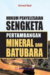 Hukum Penyelesaian Sengketa Pertambangan Mineral dan Batu Bara
