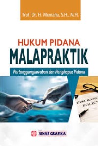 Hukum Pidana Malapraktik Pertanggungjawaban dan Penghapus Pidana