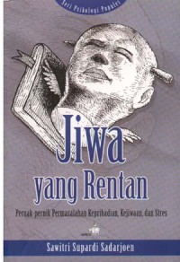 Jiwa yang Rentan: Pernak-Pernik Permasalahan Kepribadian, kejiwaan, dan stres