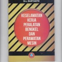 Petunjuk Keselamatan Kerja Dalam Perbengkelan Mesin