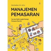 Image of Manajemen Pemasaran Teori dan Praktik, Langkah Strategis Pemasaran Masa Kini