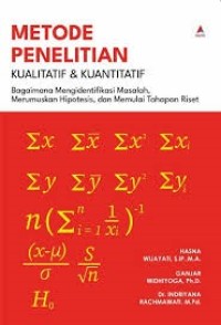 Image of Metode Penelitian Kualitatif & Kuantitaif: Bagaimana Mengidentifikasi Masalah, Merumuskan Hipotesis, dan Memulai Tahapan Riset