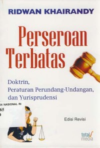 Image of Perseroan Terbatas: Doktrin, Peraturan Perundang-Undangan dan Yurisprudensi