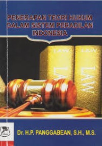 Penerapan Teori Hukum Dalam Sistem Peradilan Indonesia
