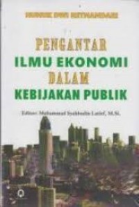 Image of Pengantar Ilmu Ekonomi Dalam Kebijakan Publik