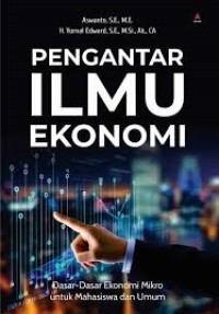 Image of Pengantar Ilmu Ekonomi Dasar-Dasar Ekonomi Mikro untuk Mahasiswa dan Umum