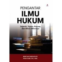 Image of Pengantar Ilmu Hukum: Sejarah, Tujuan, Konsep, dan Aliran-Alirannya
