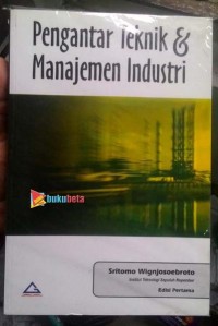 Pengantar Teknik & Manajemen Industri Edisi Pertama Cetakan Pertama