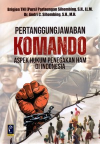 Image of Pertanggungjawaban Komando Aspek Hukum Penegakan HAM di Indonesia