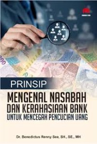 Prinsip Mengenal Nasabah dan Kerahasiaan Bank untuk Mencegah Pencucian Uang