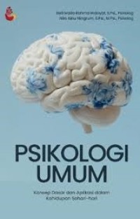 Image of Psikologi Umum, Konsep Dasar dan Aplikasi dalam Kehidupan Sehari-hari