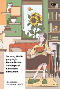 Seorang Wanita yang Ingin Menjadi Pohon Semangka di Kehidupan Berikutnya