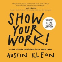 Image of Show Your Work 10 Cara Jitu Agar Kreativitasmu Dilirik Banyak Orang