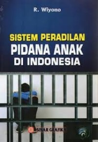 Sistem Peradilan Pidana Anak di Indonesia