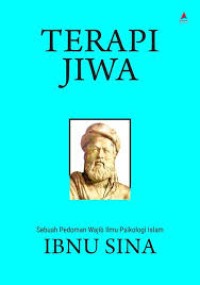 Terapi Jiwa Sebuah Pedoman Wajib Ilmu Psikologi Islam