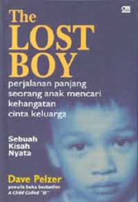 Image of The Lost Boy Perjalanan Panjang Seorang Anak Mencari Kehangatan Cinta Keluarga