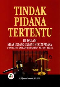 Tindak Pidana Tertentu di Dalam Kitab Undang-Undang Hukum Pidana (Undang-Undang Nomor 1 Tahun 2023)