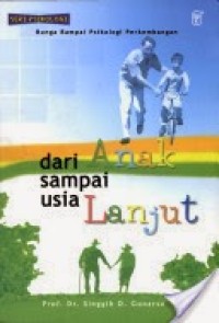 Dari Anak sampai usia Lanjut Bunga Rampai Psikologi Perkembangan