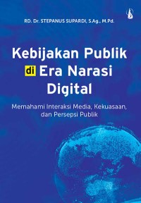 Image of Kebijakan Publik di Era Narasi Digital