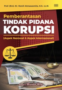 Pemberantasan Tindak Pidana Korupsi (Aspek Nasional & Aspek Internasional)