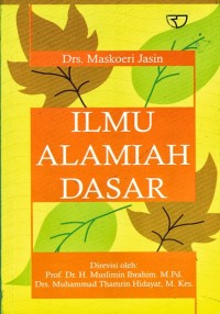 Ilmu Alamiah Dasar: Untuk Perguruan Tinggi dan Umum