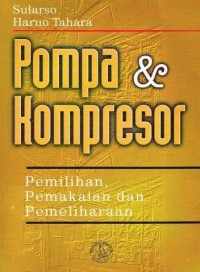 Image of Pompa Dan Kompresor:Pemilihan, Pemakaian dan Pemeliharaan