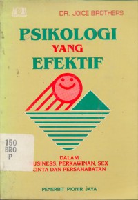 Image of Psikologi Yang Efektif: Business, Perkawinan, Sex, Cinta dan Persahabatan