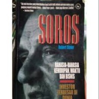 Soros:Rahasia-Rahasia Kehidupan, Waktu dan Bisnis Investor Terbesar di Dunia